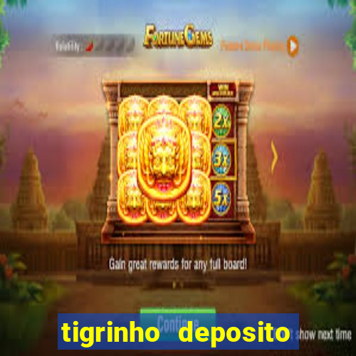 tigrinho deposito de 1 real