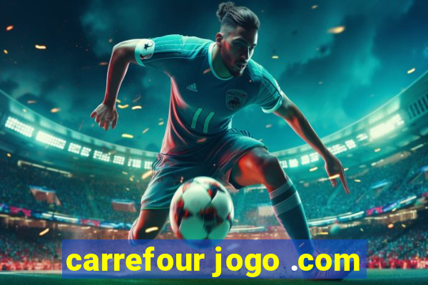 carrefour jogo .com