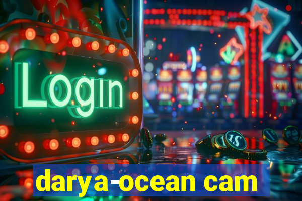 darya-ocean cam