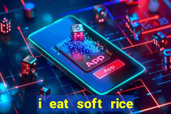 i eat soft rice in another world em português