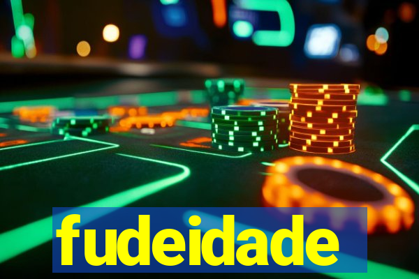 fudeidade