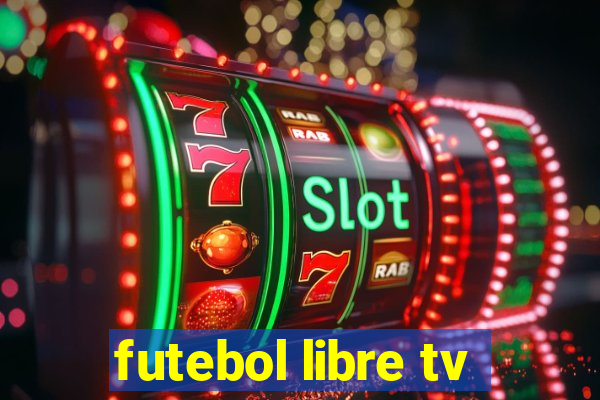 futebol libre tv