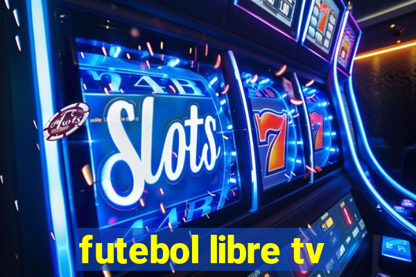 futebol libre tv