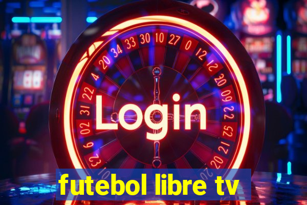 futebol libre tv