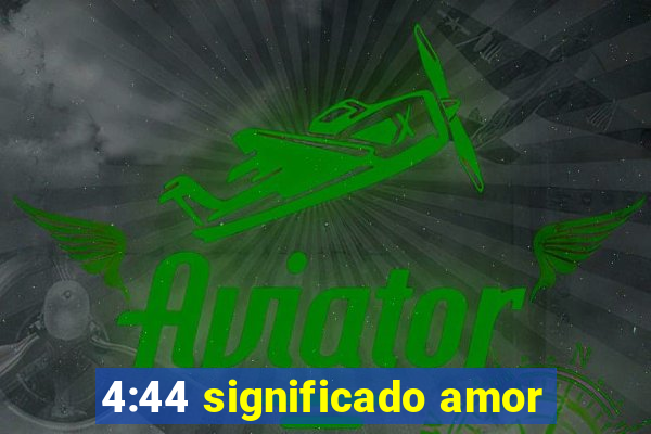 4:44 significado amor