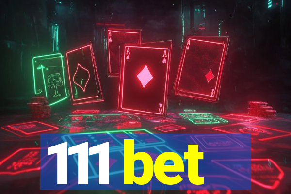 111 bet