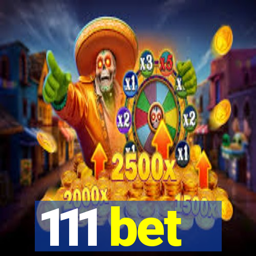 111 bet