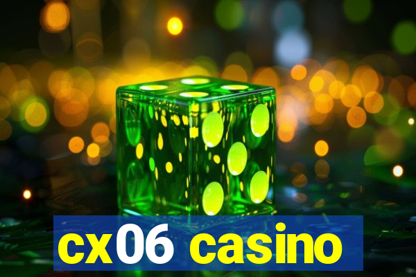 cx06 casino