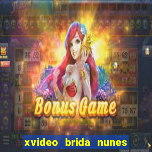 xvideo brida nunes e kid