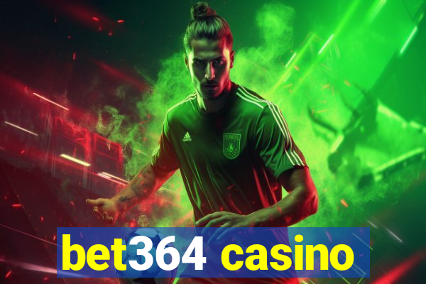 bet364 casino