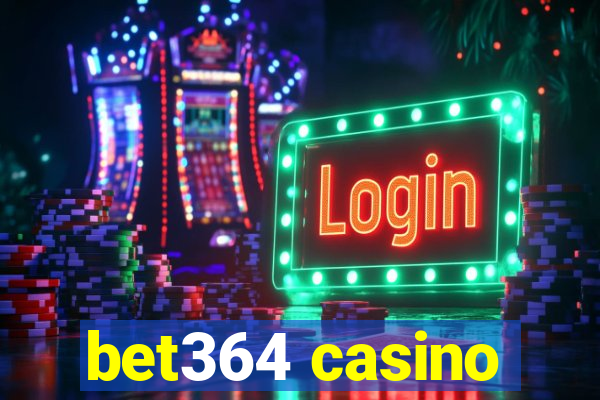 bet364 casino