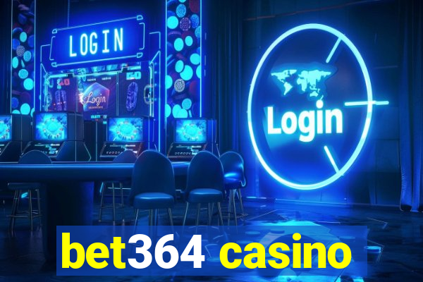 bet364 casino