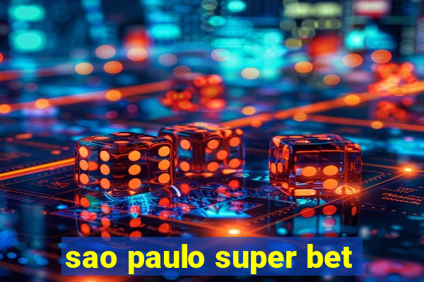 sao paulo super bet