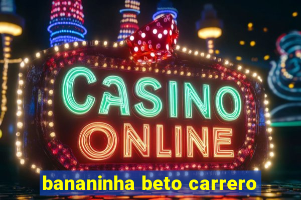 bananinha beto carrero