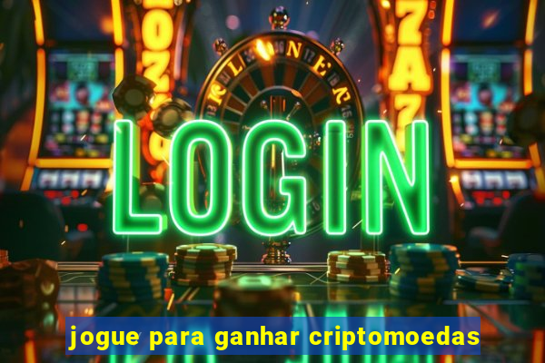 jogue para ganhar criptomoedas
