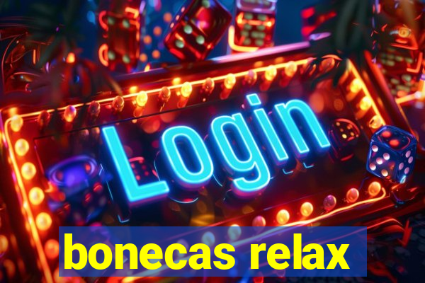 bonecas relax