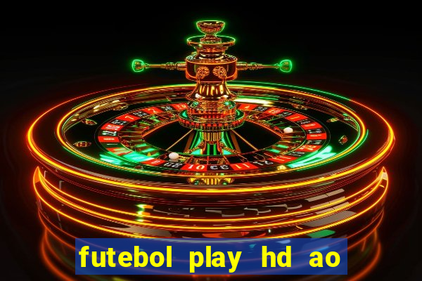 futebol play hd ao vivo agora