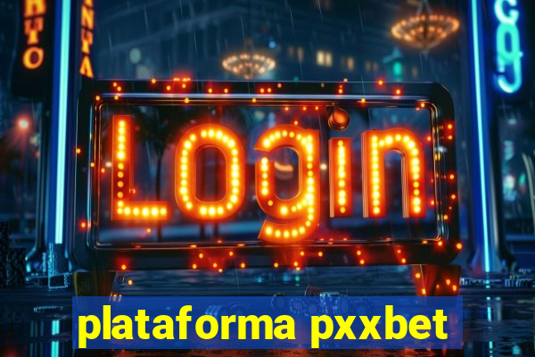 plataforma pxxbet