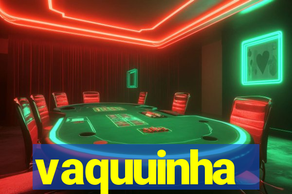 vaquuinha