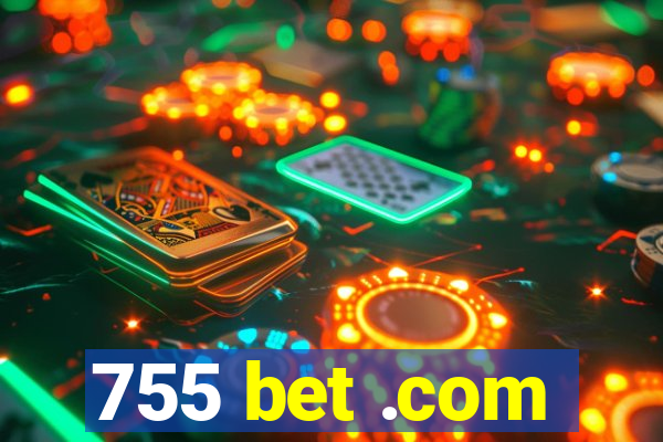 755 bet .com