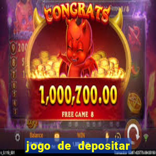jogo de depositar 5 reais