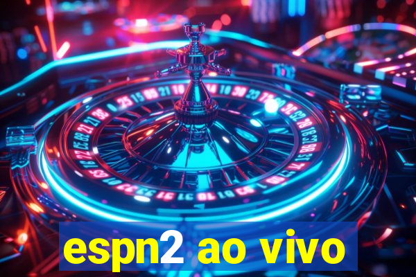 espn2 ao vivo