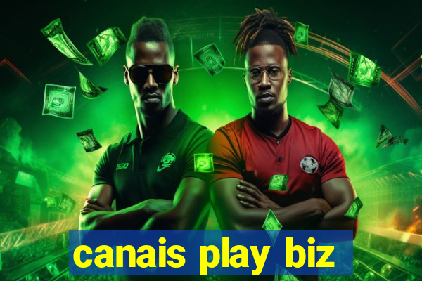 canais play biz