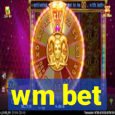 wm bet