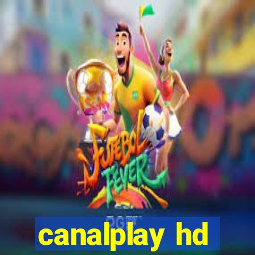 canalplay hd