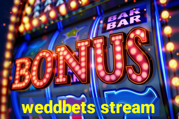weddbets stream