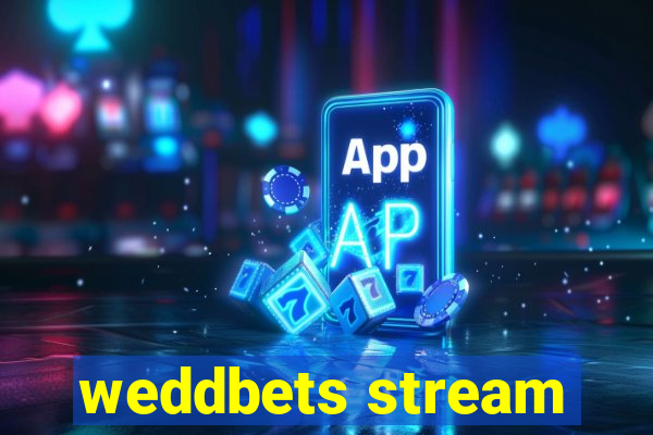weddbets stream