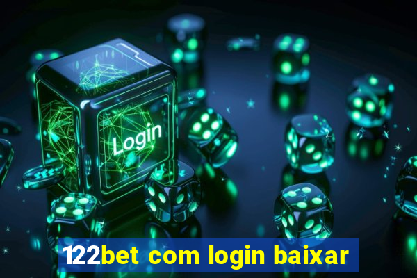 122bet com login baixar