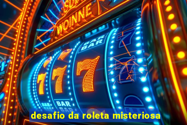desafio da roleta misteriosa