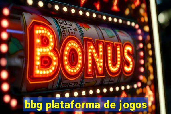 bbg plataforma de jogos