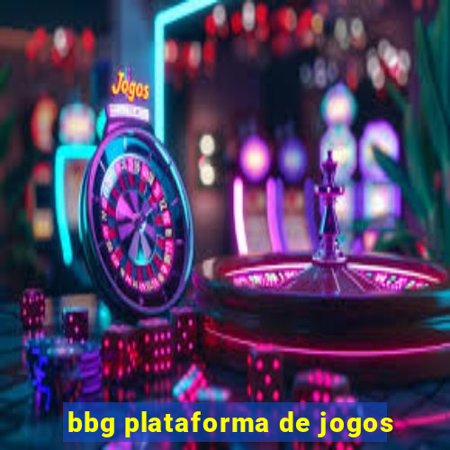 bbg plataforma de jogos