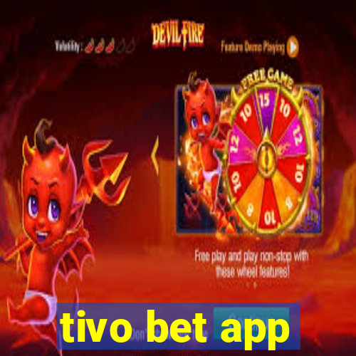tivo bet app