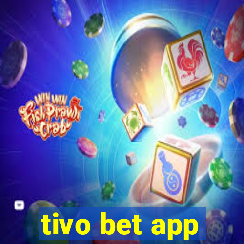 tivo bet app