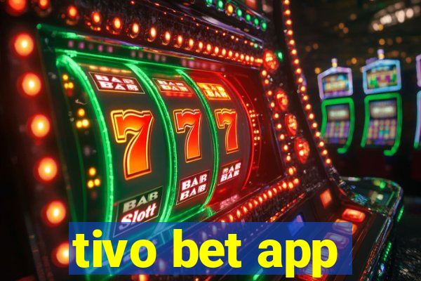 tivo bet app
