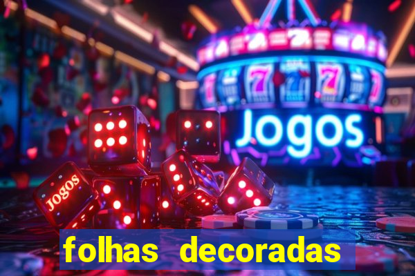 folhas decoradas para imprimir