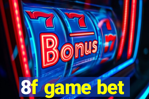 8f game bet
