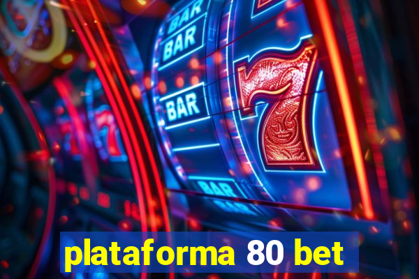 plataforma 80 bet