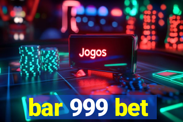 bar 999 bet