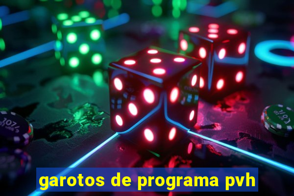 garotos de programa pvh