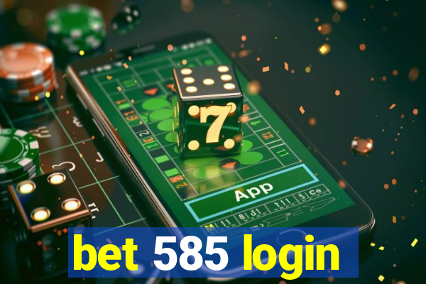 bet 585 login
