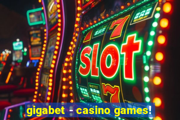 gigabet - casino games!