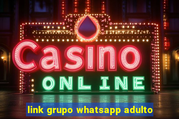 link grupo whatsapp adulto