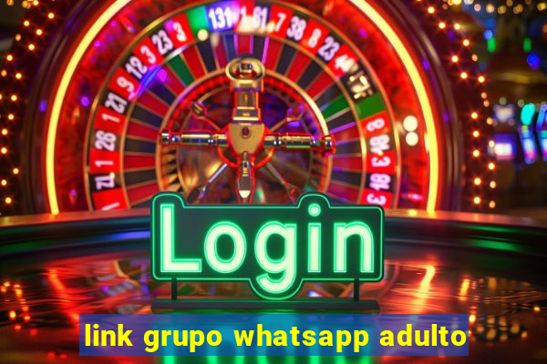 link grupo whatsapp adulto