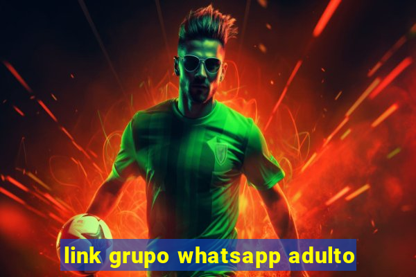 link grupo whatsapp adulto