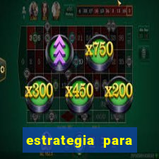 estrategia para jogar na roleta