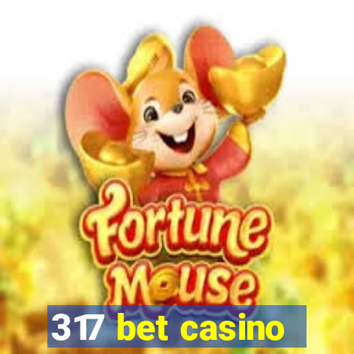 317 bet casino